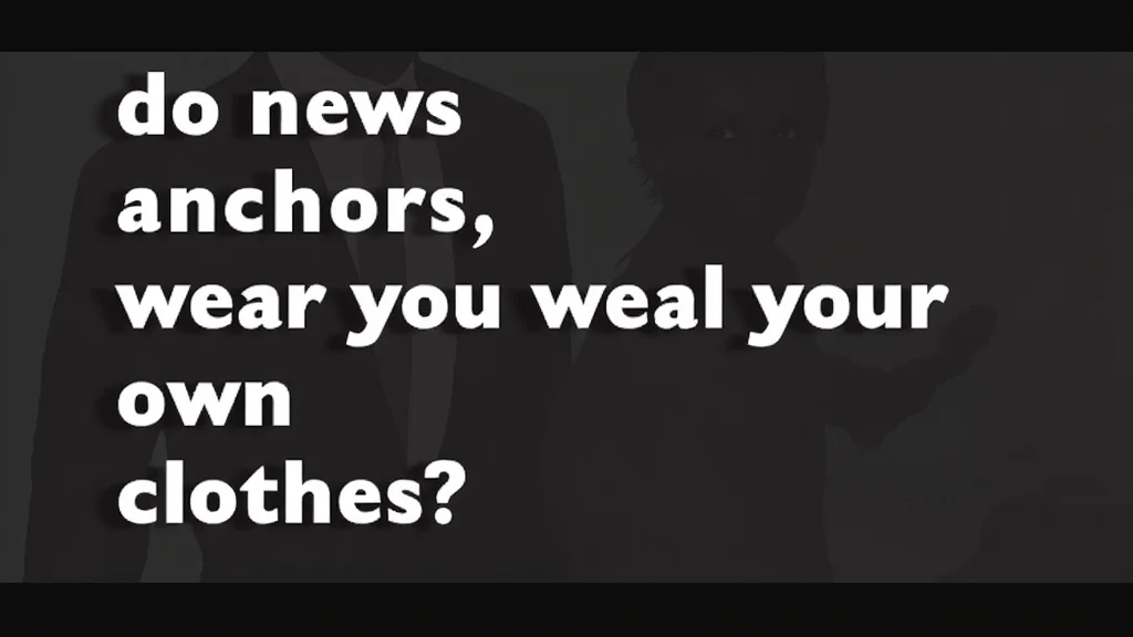 Do News Anchors Wear Their Own Clothes